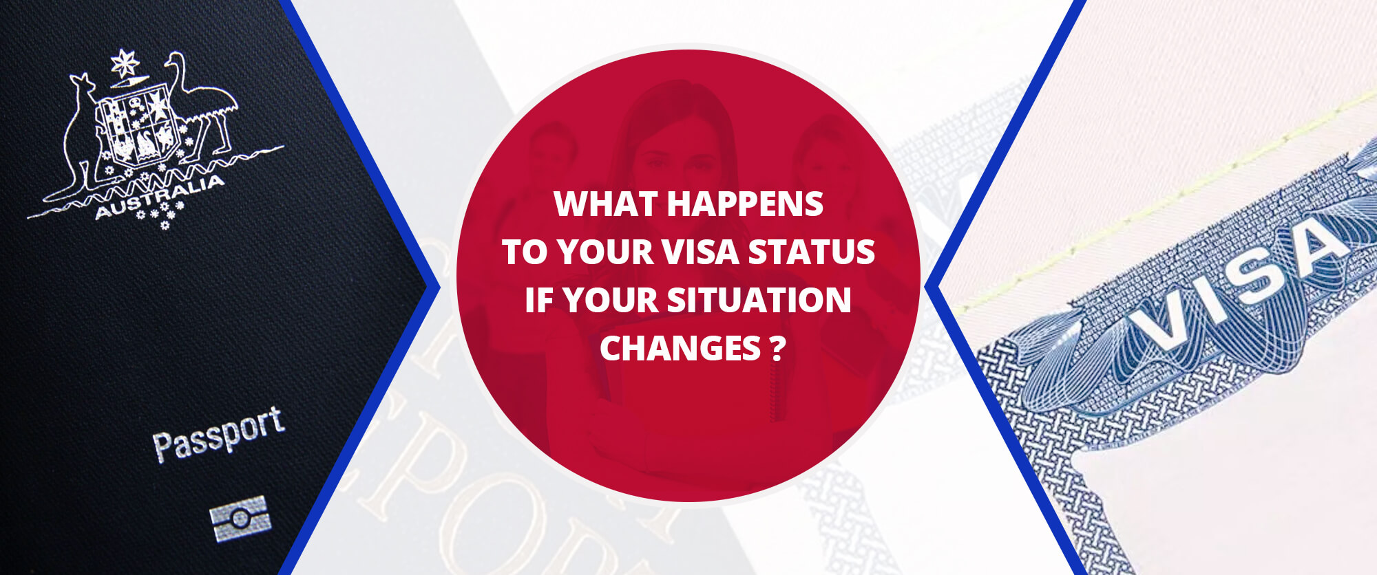 What Happens to Your Visa Status if Your Situation Changes