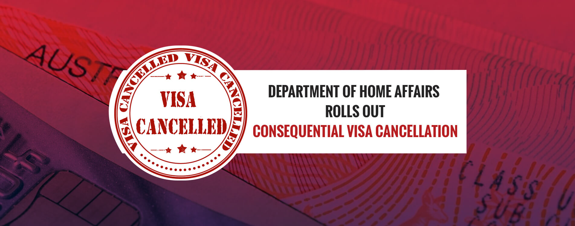 Department of Home Affairs Rolls Out Consequential Visa Cancellation