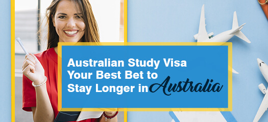 Australian Study Visa - Your Best Way to Stay Longer in Australia