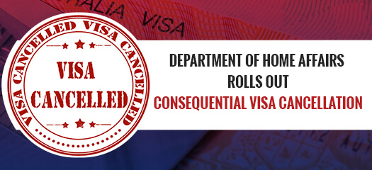 Department of Home Affairs Rolls Out Consequential Visa Cancellation
