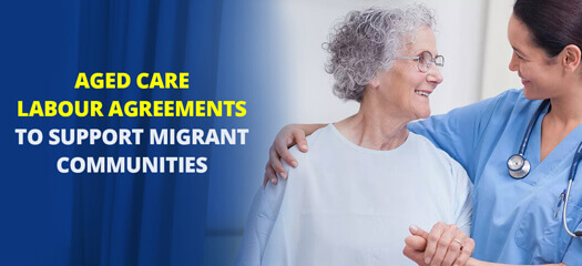 Aged Care Labour Agreements to Support Migrant Communities