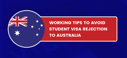 Working Tips to Avoid Student Visa Rejection to Australia
